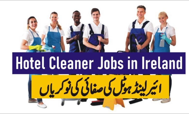 Hotel Cleaner Jobs in Ireland with Visa Sponsorship – Apply Now