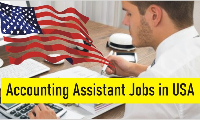 Accounting Assistant Jobs in USA with Visa Sponsorship – Apply Now