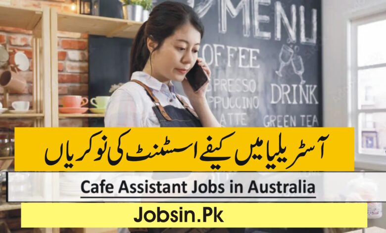 Cafe Assistant Jobs in Australia