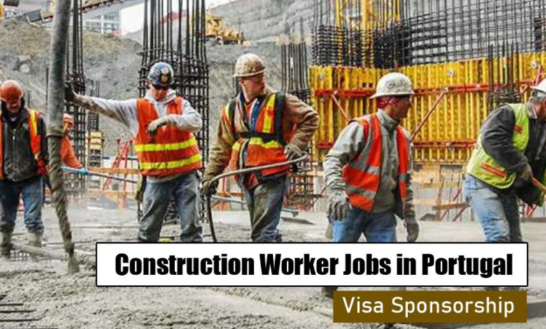 Construction Worker Jobs in Portugal with Visa Sponsorship – Apply Now