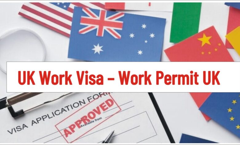 UK Work Visa – Work Permit UK