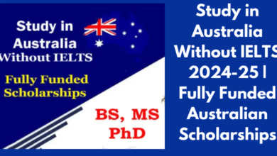 Study in Australia Without IELTS 2024-25 | Fully Funded Australian Scholarships